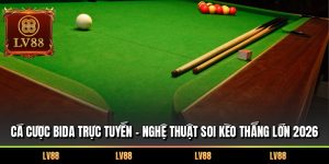Cá Cược Bida Trực Tuyến – Nghệ Thuật Soi Kèo Thắng Lớn 2026