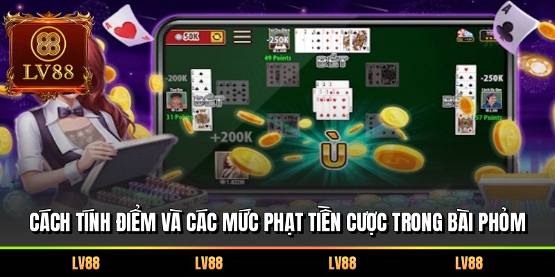 Cách tính điểm và các mức phạt tiền cược trong bài Phỏm