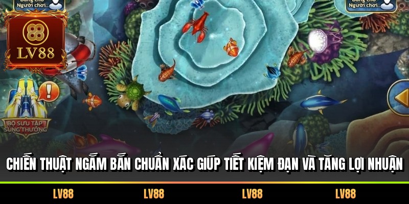 Chiến thuật ngắm bắn chuẩn xác giúp tiết kiệm đạn và tăng lợi nhuận