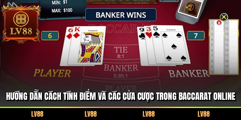Hướng dẫn cách tính điểm và các cửa cược trong Baccarat online