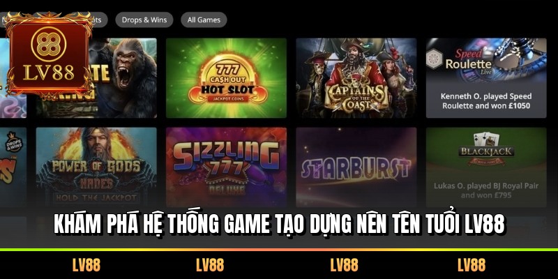 Khám phá hệ thống game tạo dựng nên tên tuổi LV88