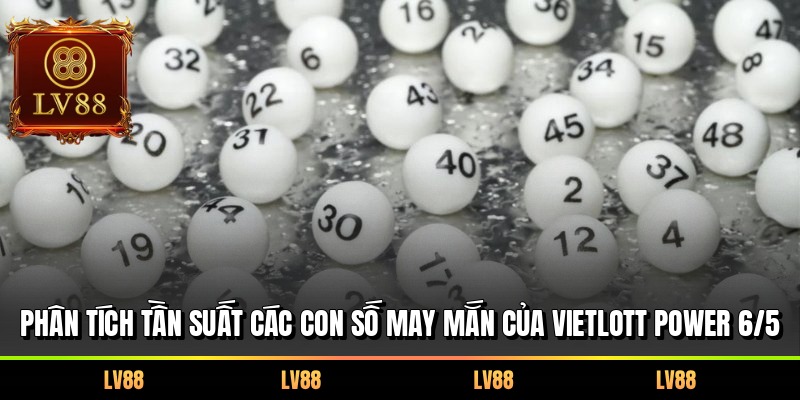 Phân tích tần suất các con số may mắn của Vietlott Power 6/5