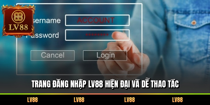 Trang đăng nhập LV88 hiện đại và dễ thao tác 